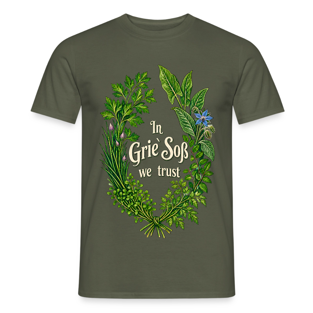 In Grie` Soß we trust - Männer T-Shirt - Militärgrün