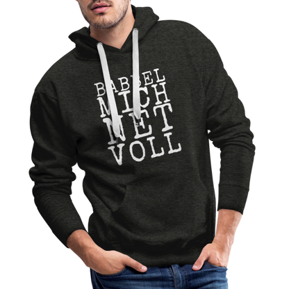 Babbel mich net voll - Herren Premium Hoodie - by Artful Alchemist