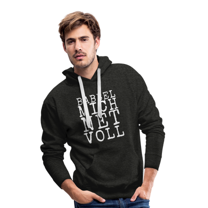 Babbel mich net voll - Herren Premium Hoodie - by Artful Alchemist