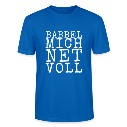 Babbel mich net voll - Stanley/Stella Unisex Bio-T-Shirt CRAFTER - by Artful Alchemist