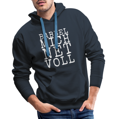 Babbel mich net voll - Herren Premium Hoodie - by Artful Alchemist