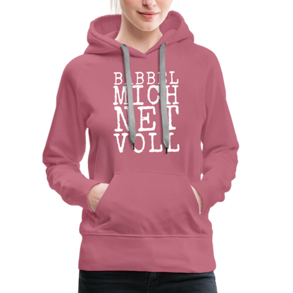 Babbel mich net voll - Frauen Premium Hoodie - by Artful Alchemist