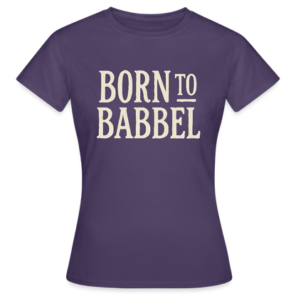 Born to Babbel – Hessisches Statement - Frauen T-Shirt - by Artful Alchemist