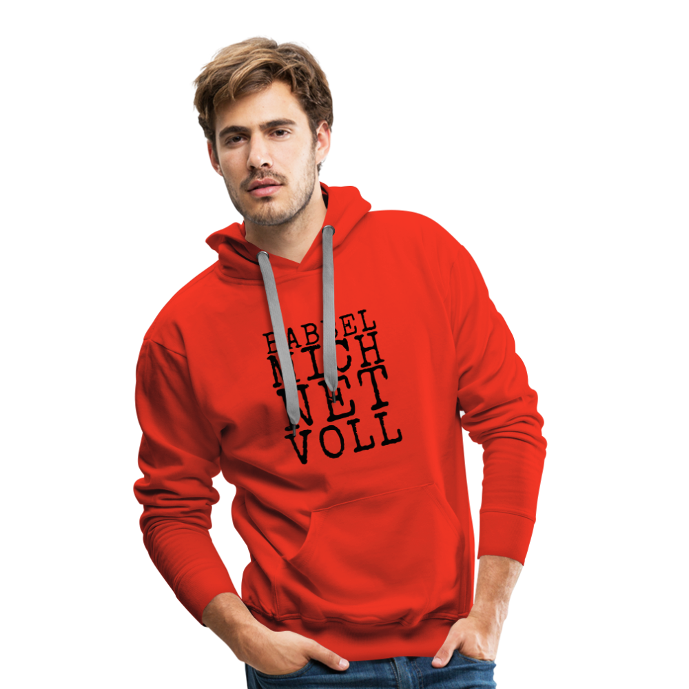 Babbel mich net voll - Herren Premium Hoodie - Rot