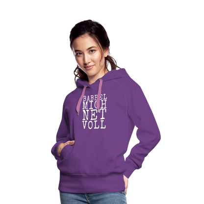 Babbel mich net voll - Frauen Premium Hoodie - by Artful Alchemist