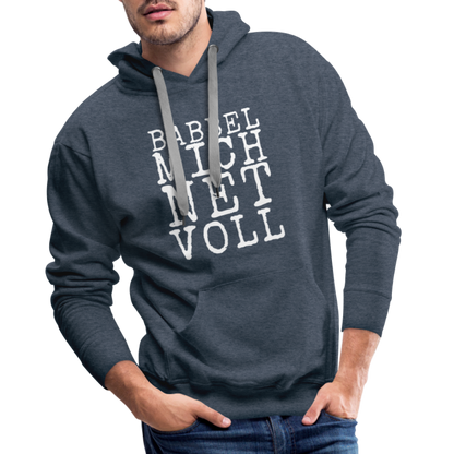 Babbel mich net voll - Herren Premium Hoodie - by Artful Alchemist