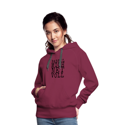 Babbel mich net voll - Frauen Premium Hoodie - by Artful Alchemist