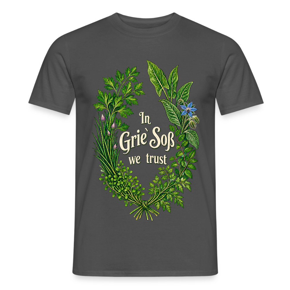 In Grie` Soß we trust - Männer T-Shirt - Anthrazit