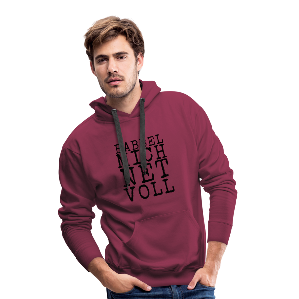 Babbel mich net voll - Herren Premium Hoodie - Bordeaux