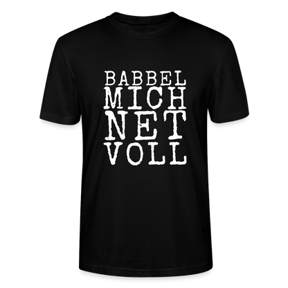Babbel mich net voll - Stanley/Stella Unisex Bio-T-Shirt CRAFTER - by Artful Alchemist