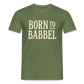 Born to Babbel – Hessisches Statement - Männer T-Shirt - Militärgrün