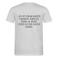 „Heute gedenken wir der Menschen…“ – mit Rückseite: „…es ist zwar nichts passiert“ - Männer Shirt - Grau meliert