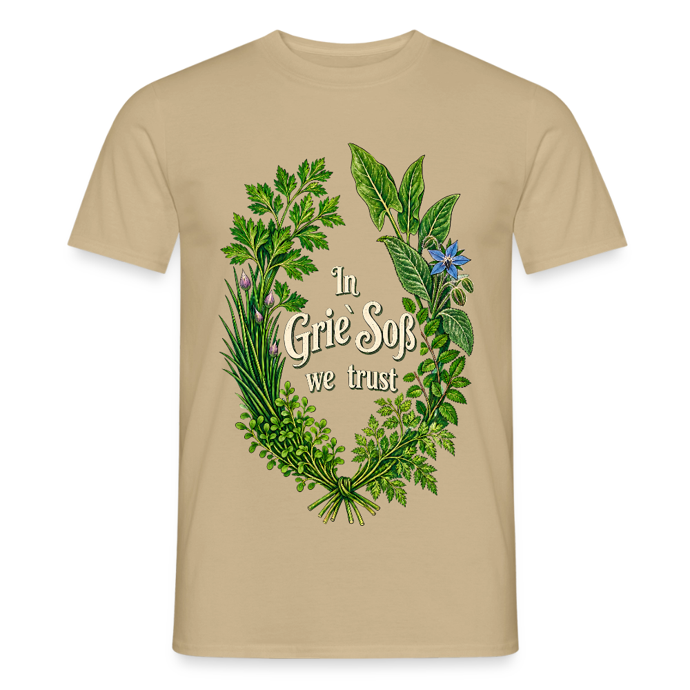 In Grie` Soß we trust - Männer T-Shirt - Sandbeige