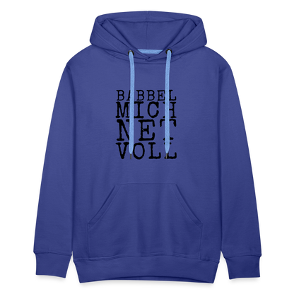 Babbel mich net voll - Herren Premium Hoodie - by Artful Alchemist