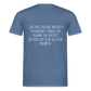 „Heute gedenken wir der Menschen…“ – mit Rückseite: „…es ist zwar nichts passiert“ - Männer Shirt - Taubenblau 