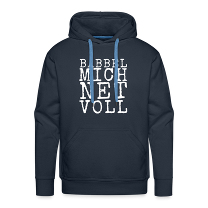 Babbel mich net voll - Herren Premium Hoodie - by Artful Alchemist