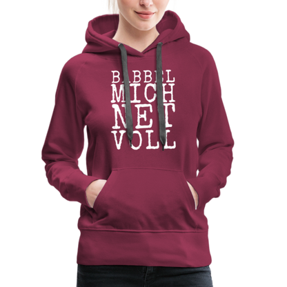 Babbel mich net voll - Frauen Premium Hoodie - by Artful Alchemist