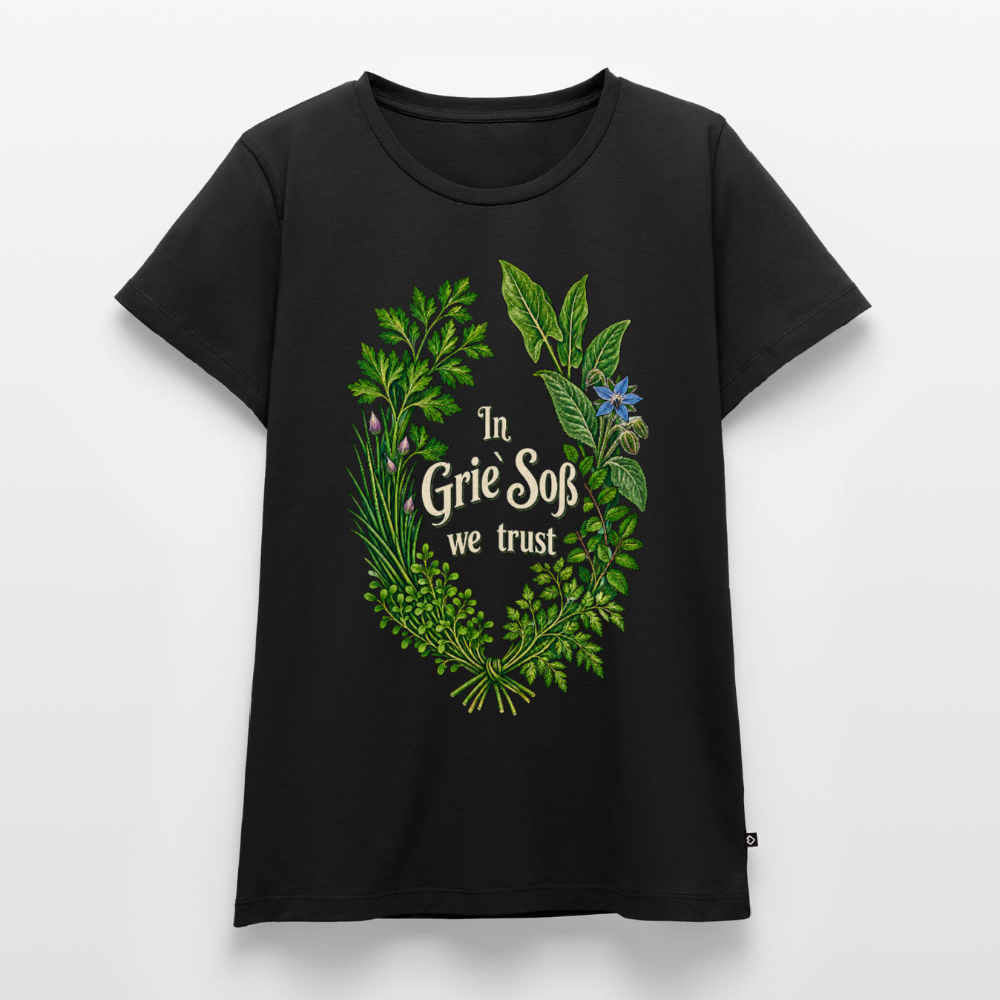 In Grie’ Soß We Trust - Frauen Premium T-Shirt - Schwarz