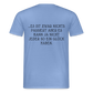 „Heute gedenken wir der Menschen…“ – mit Rückseite: „…es ist zwar nichts passiert“ - Männer Shirt - carolina blue