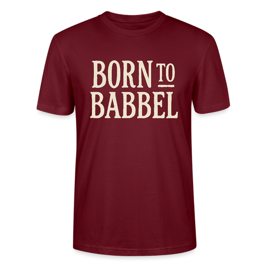 Born to Babbel – Hessisches Statement- Stanley/Stella Unisex Bio-T-Shirt CRAFTER - Burgunderrot