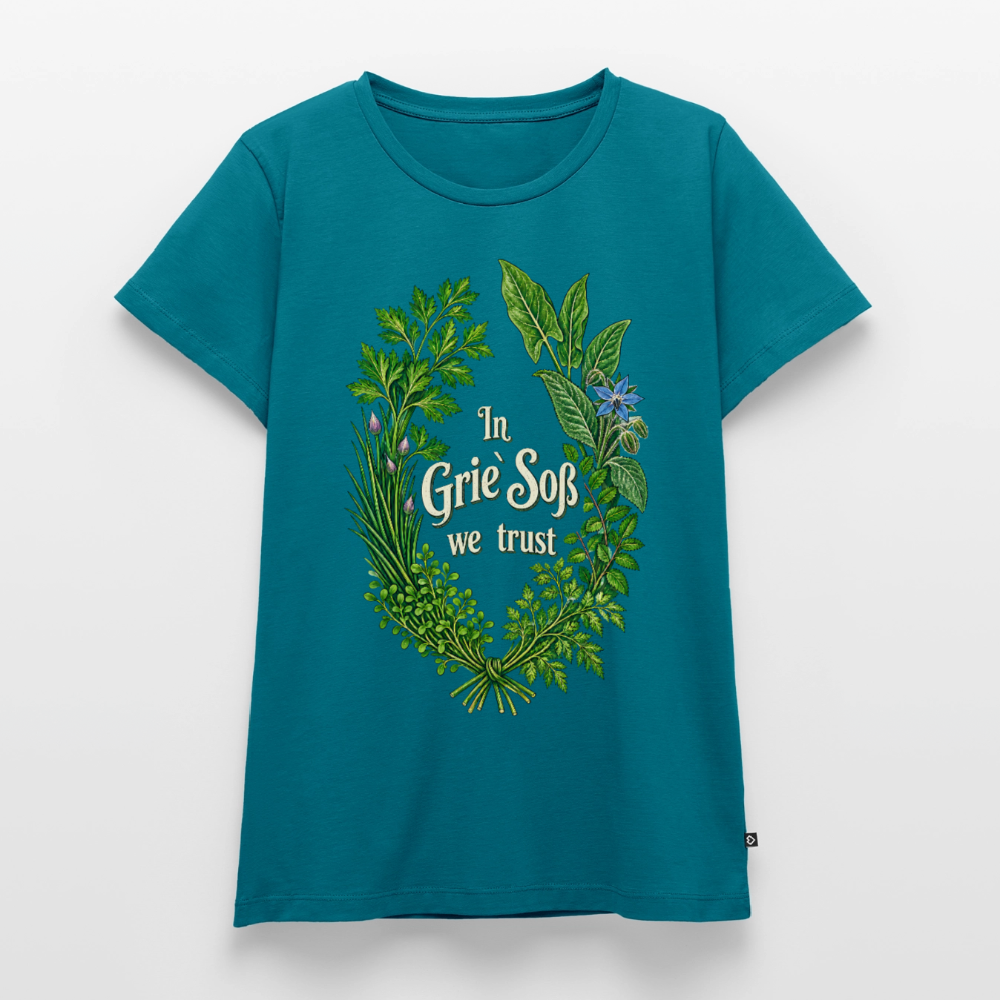 In Grie’ Soß We Trust - Frauen Premium T-Shirt - Petrol