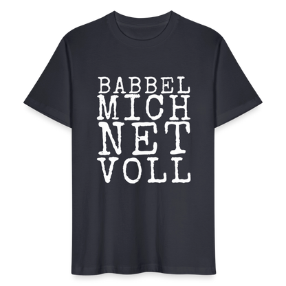 Babbel mich net voll - Stanley/Stella Unisex Bio-T-Shirt CRAFTER - by Artful Alchemist