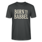 Born to Babbel – Hessisches Statement- Stanley/Stella Unisex Bio-T-Shirt CRAFTER - Anthrazit