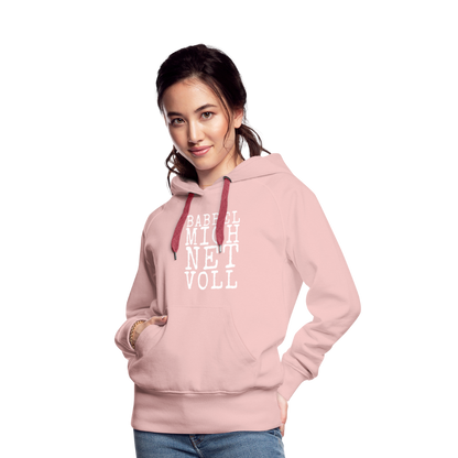 Babbel mich net voll - Frauen Premium Hoodie - by Artful Alchemist