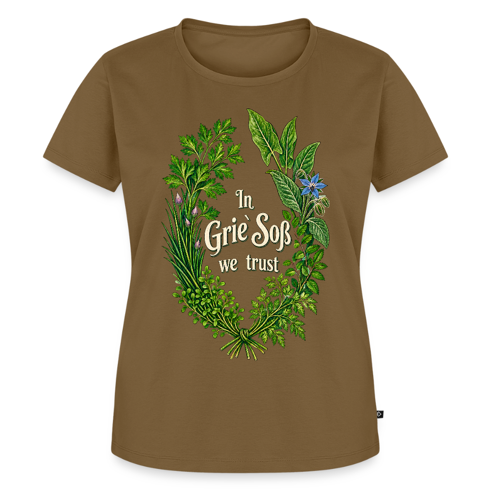 In Grie’ Soß We Trust - Frauen Premium T-Shirt - Nussbraun