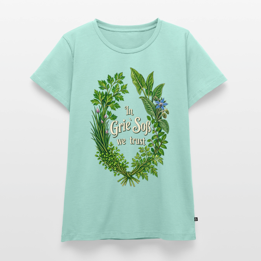 In Grie’ Soß We Trust - Frauen Premium T-Shirt - Mint 