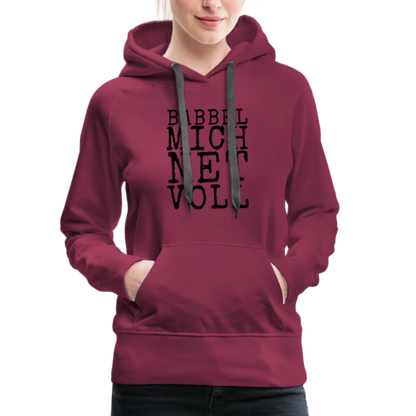 Babbel mich net voll - Frauen Premium Hoodie - by Artful Alchemist
