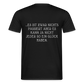 „Heute gedenken wir der Menschen…“ – mit Rückseite: „…es ist zwar nichts passiert“ - Männer Shirt - Schwarz