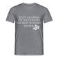 „Heute gedenken wir der Menschen…“ – mit Rückseite: „…es ist zwar nichts passiert“ - Männer Shirt - Graphit meliert