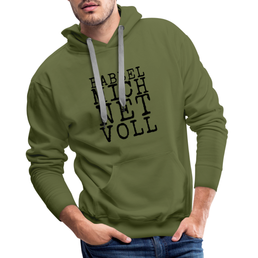 Babbel mich net voll - Herren Premium Hoodie - Olivgrün