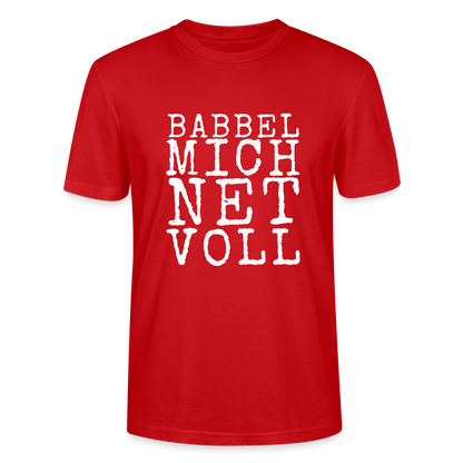 Babbel mich net voll - Stanley/Stella Unisex Bio-T-Shirt CRAFTER - by Artful Alchemist