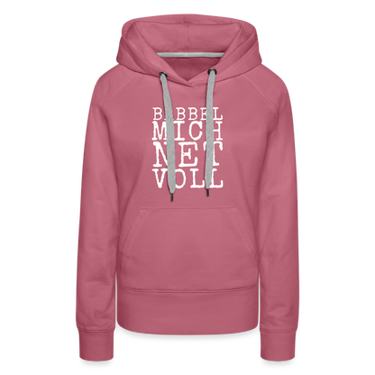 Babbel mich net voll - Frauen Premium Hoodie - by Artful Alchemist