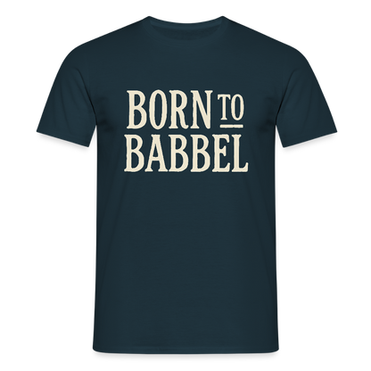Born to Babbel – Hessisches Statement - Männer T-Shirt - Navy