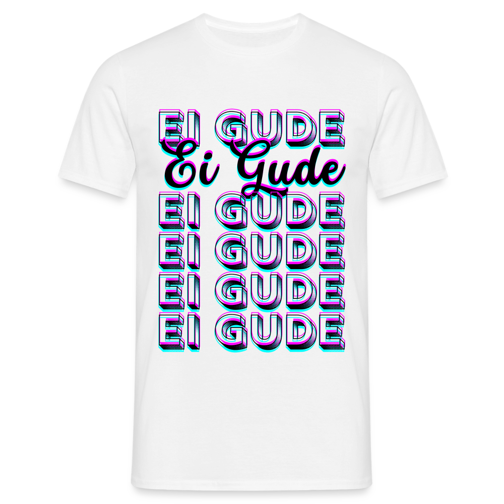 Ei Gude - Hessisch Mundart - Männer T-Shirt - Weiß