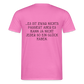 „Heute gedenken wir der Menschen…“ – mit Rückseite: „…es ist zwar nichts passiert“ - Männer Shirt - Pink