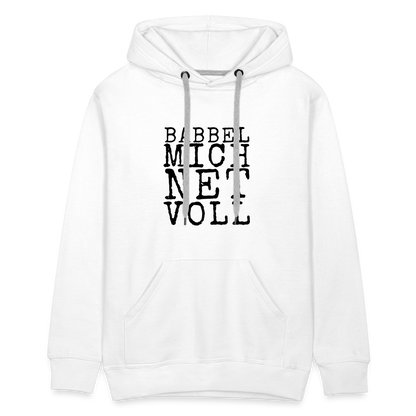 Babbel mich net voll - Herren Premium Hoodie - by Artful Alchemist