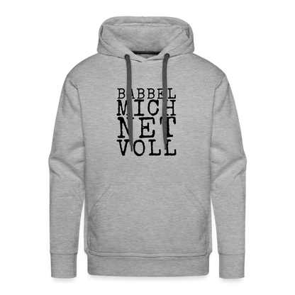 Babbel mich net voll - Herren Premium Hoodie - by Artful Alchemist