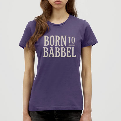 Born to Babbel – Hessisches Statement - Frauen T-Shirt - by Artful Alchemist