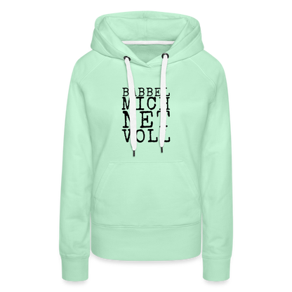 Babbel mich net voll - Frauen Premium Hoodie - by Artful Alchemist