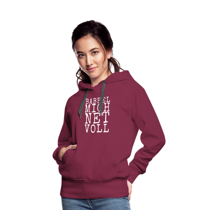 Babbel mich net voll - Frauen Premium Hoodie - by Artful Alchemist