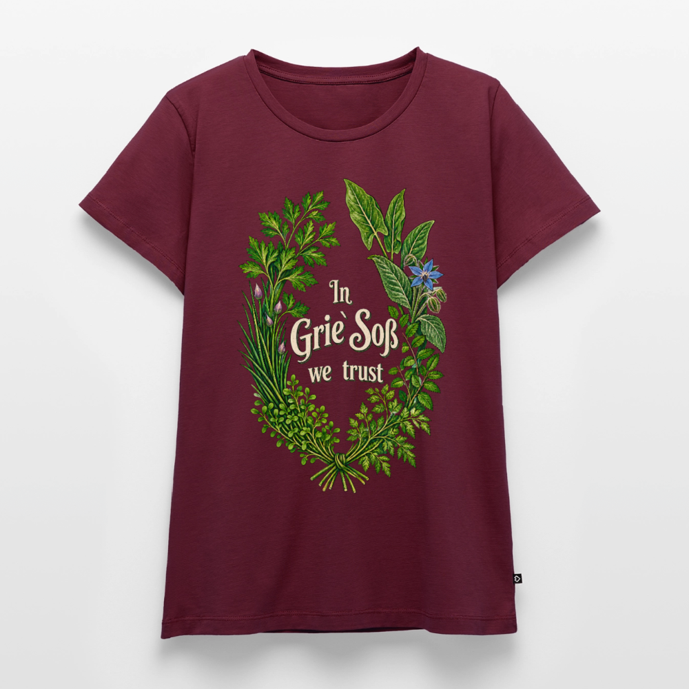 In Grie’ Soß We Trust - Frauen Premium T-Shirt - Burgunderrot