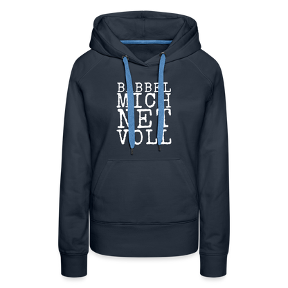 Babbel mich net voll - Frauen Premium Hoodie - by Artful Alchemist