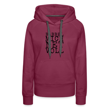 Babbel mich net voll - Frauen Premium Hoodie - by Artful Alchemist