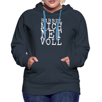 Babbel mich net voll - Frauen Premium Hoodie - by Artful Alchemist