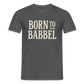 Born to Babbel – Hessisches Statement - Männer T-Shirt - Anthrazit