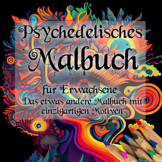 Psychedelisches Malbuch: für Erwachsene - Kreative Entspannung & Stressabbau